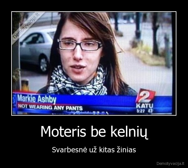 Moteris be kelnių