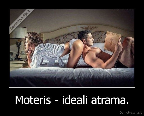 Moteris - ideali atrama.