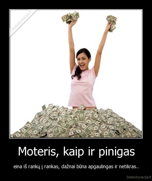 Moteris, kaip ir pinigas