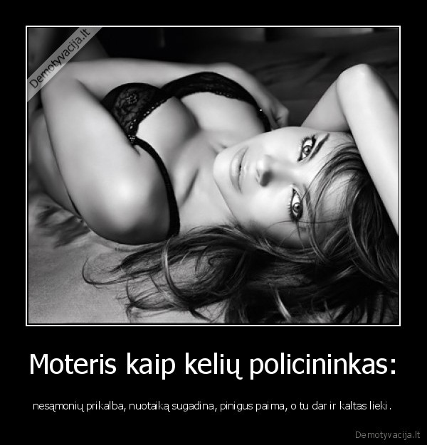 Moteris kaip kelių policininkas: