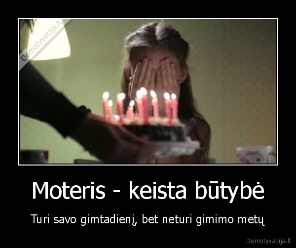 Moteris - keista būtybė