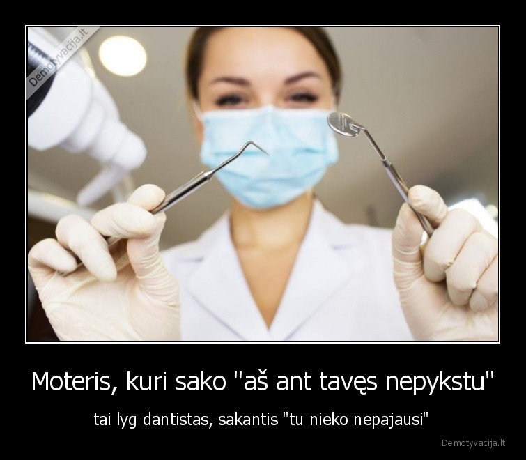 moteris,pyktis,dantistas