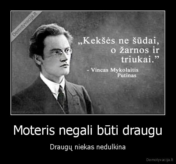 Moteris negali būti draugu