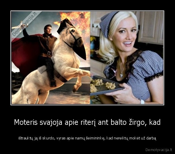 Moteris svajoja apie riterį ant balto žirgo, kad