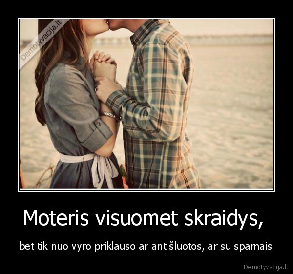 Moteris visuomet skraidys, 