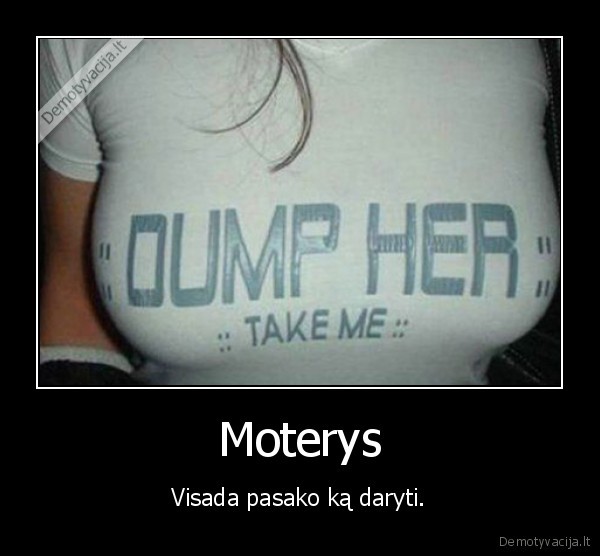 moterys,daryti