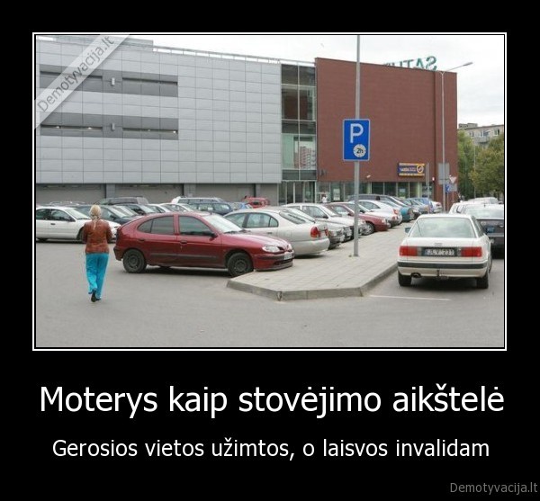 Moterys kaip stovėjimo aikštelė