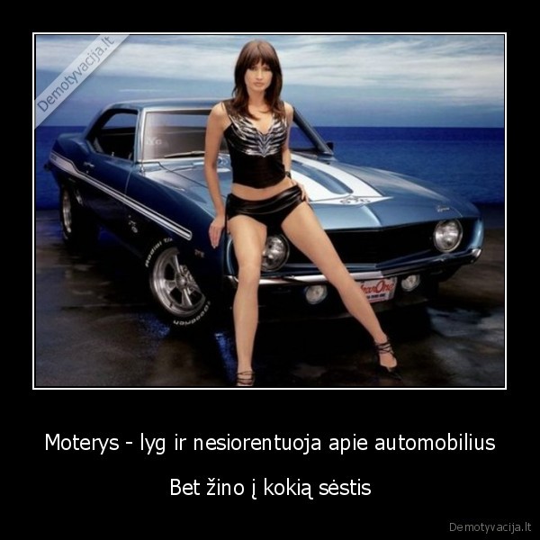 Moterys - lyg ir nesiorentuoja apie automobilius