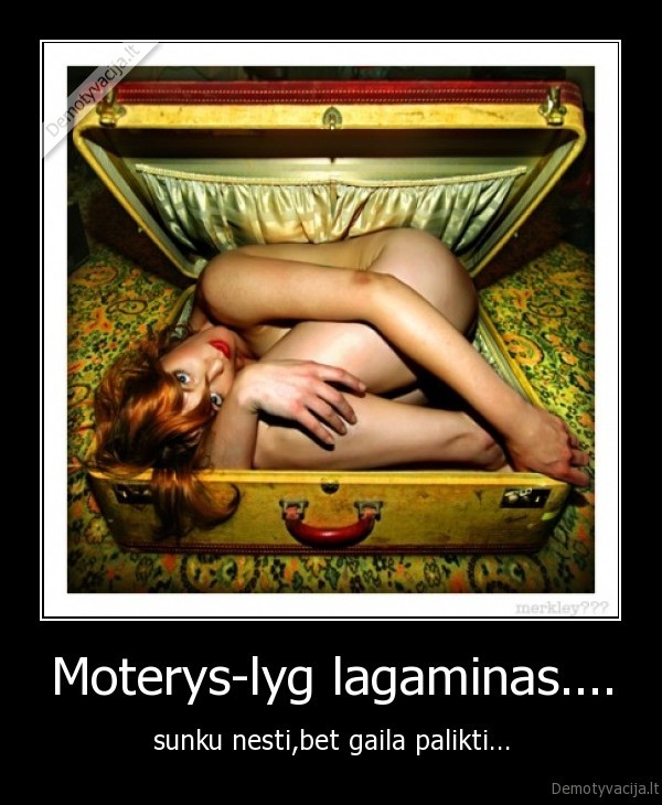 Moterys-lyg lagaminas....