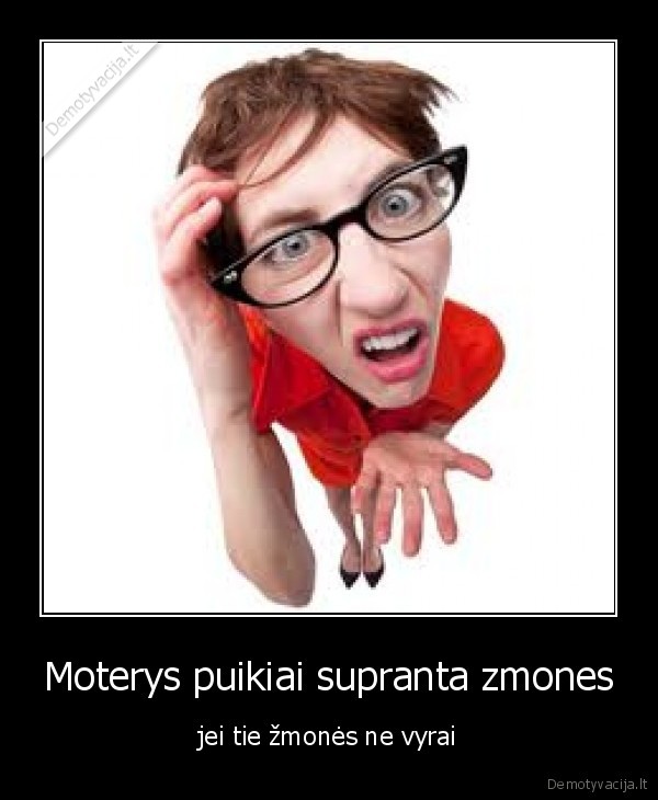 Moterys puikiai supranta zmones