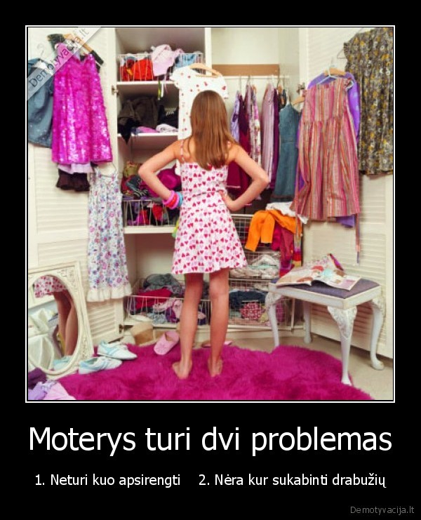 Moterys turi dvi problemas