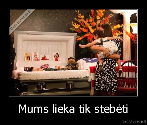 Mums lieka tik stebėti