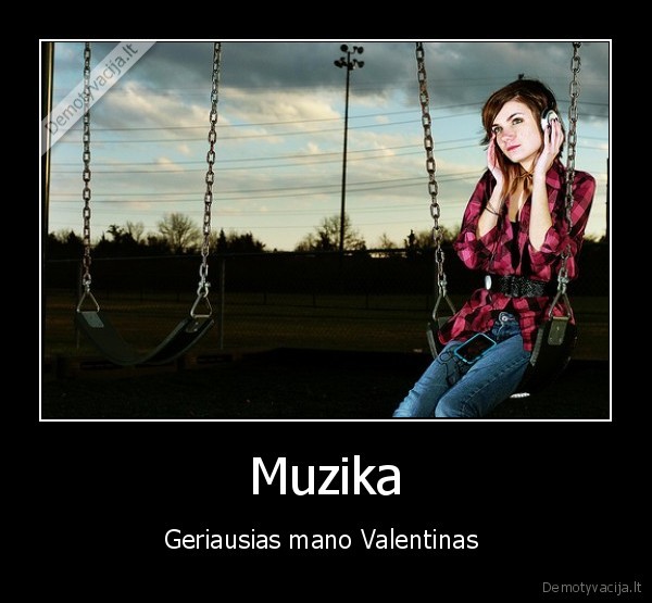 meile,muzika,valentinas