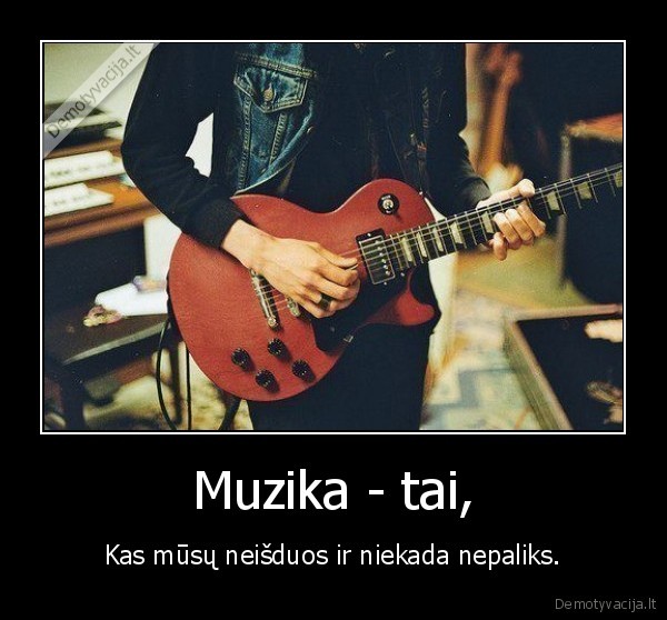 Muzika - tai,