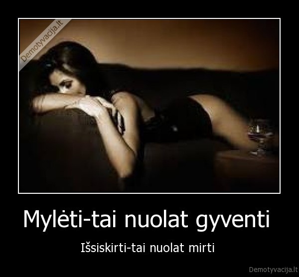 Mylėti-tai nuolat gyventi 