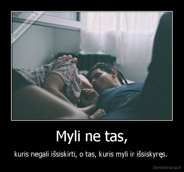 Myli ne tas,