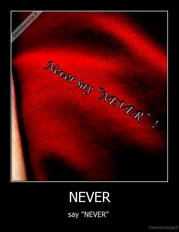 NEVER