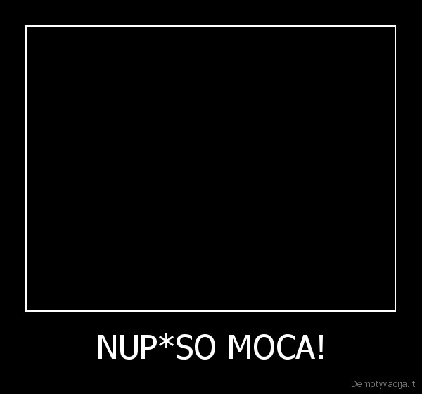 NUP*SO MOCA!