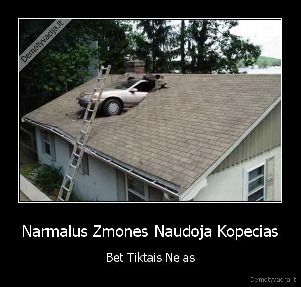 Narmalus Zmones Naudoja Kopecias