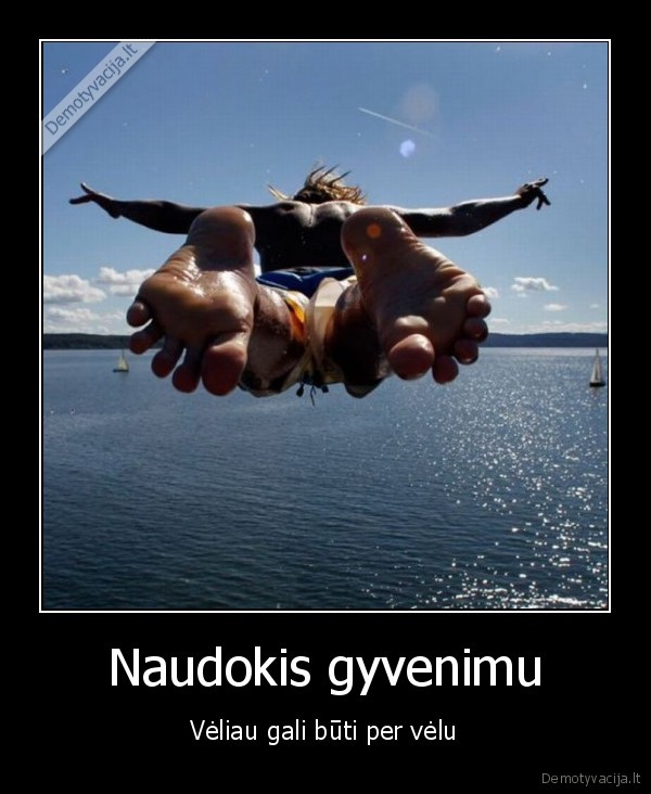 Naudokis gyvenimu