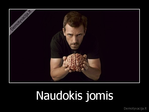 Naudokis jomis