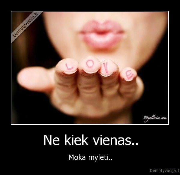 Ne kiek vienas..