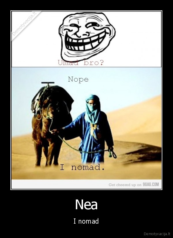 troll,nomad,bro