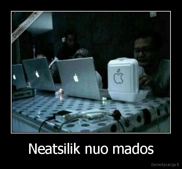 Neatsilik nuo mados