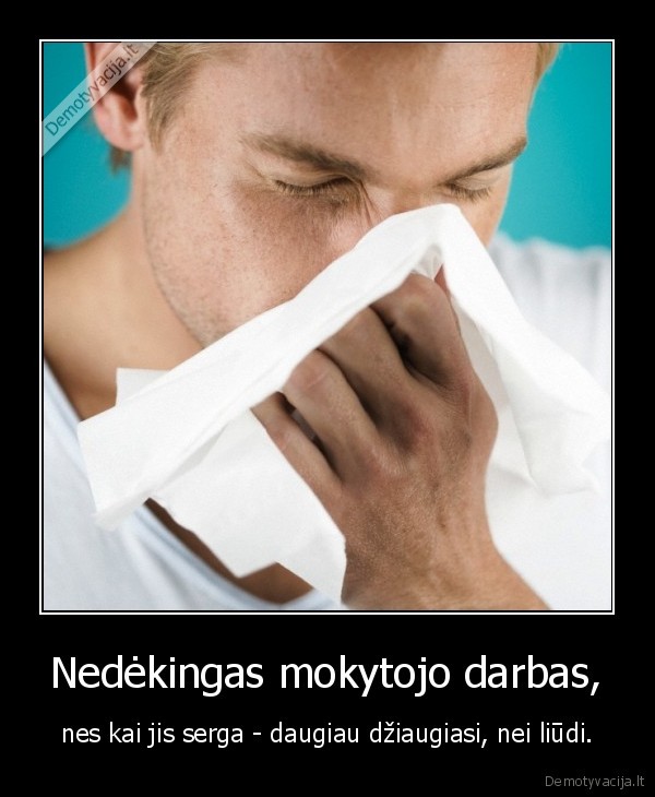 Nedėkingas mokytojo darbas,