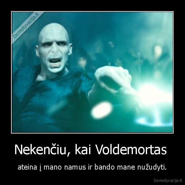 Nekenčiu, kai Voldemortas 