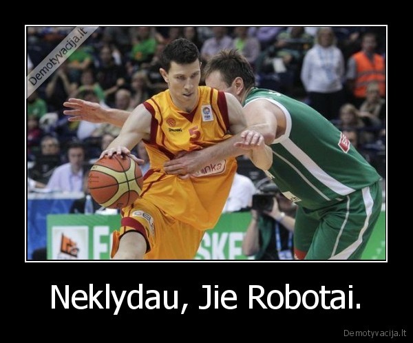 Neklydau, Jie Robotai.