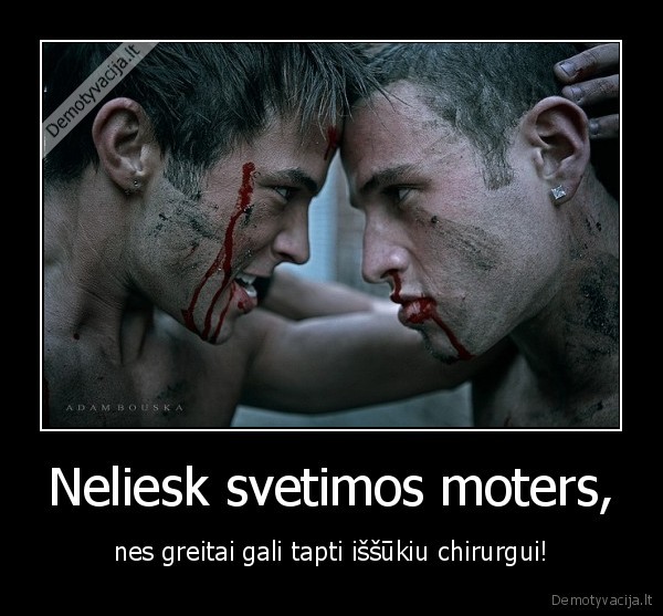 Neliesk svetimos moters,