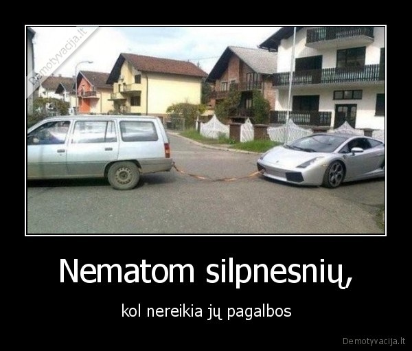 Nematom silpnesnių,