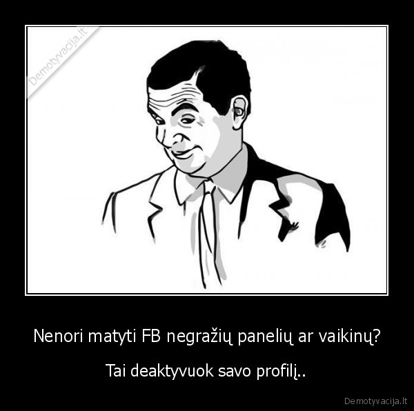 Nenori matyti FB negražių panelių ar vaikinų?