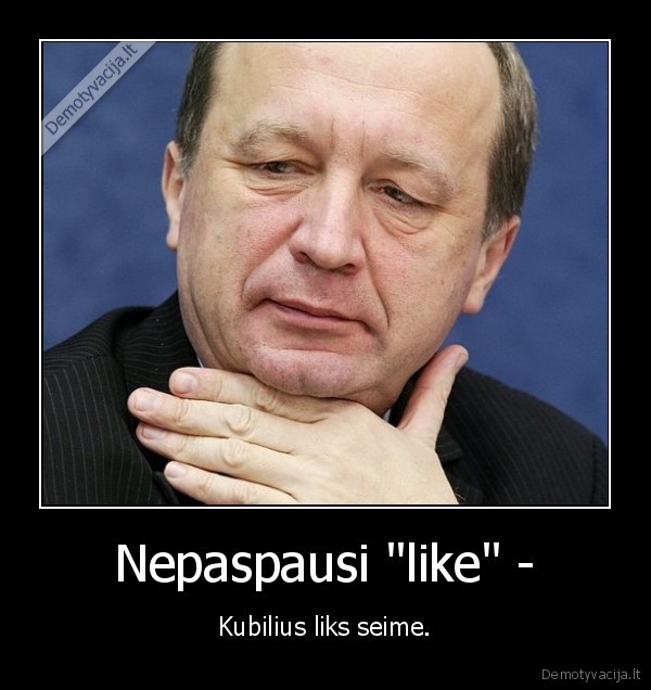 Nepaspausi &quot;like&quot; -