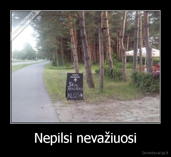 Nepilsi nevažiuosi