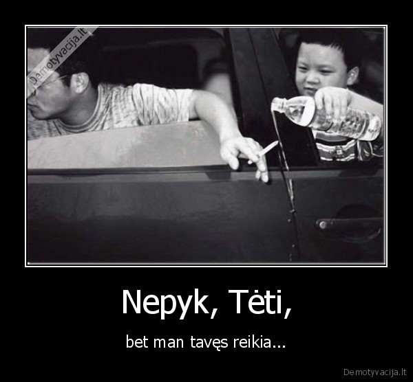 Nepyk, Tėti,