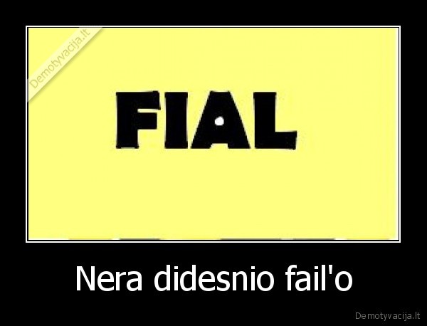 Nera didesnio fail'o