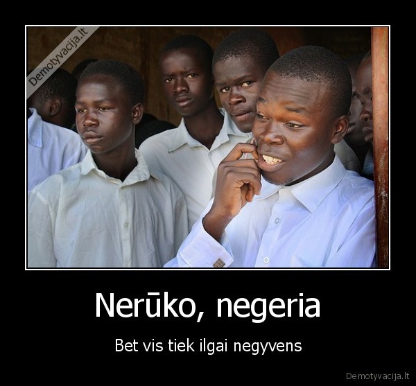 Nerūko, negeria