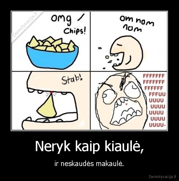 Neryk kaip kiaulė,