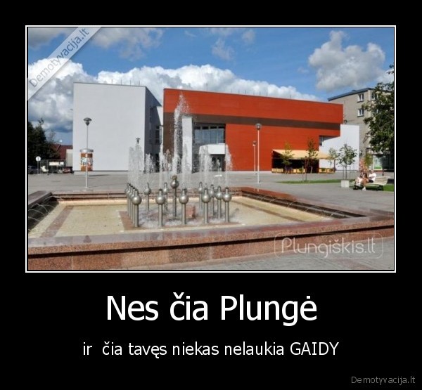 Nes čia Plungė