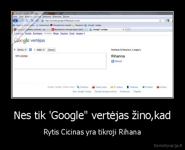 Nes tik 'Google&quot; vertėjas žino,kad