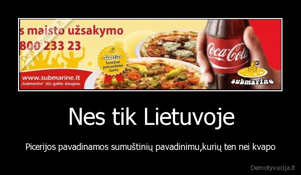 Nes tik Lietuvoje