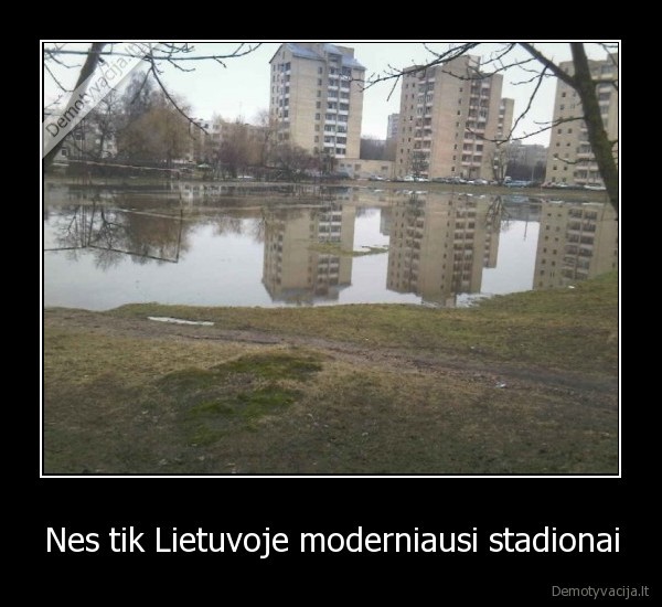 Nes tik Lietuvoje moderniausi stadionai