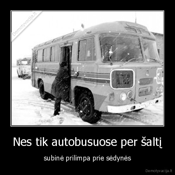 Nes tik autobusuose per šaltį