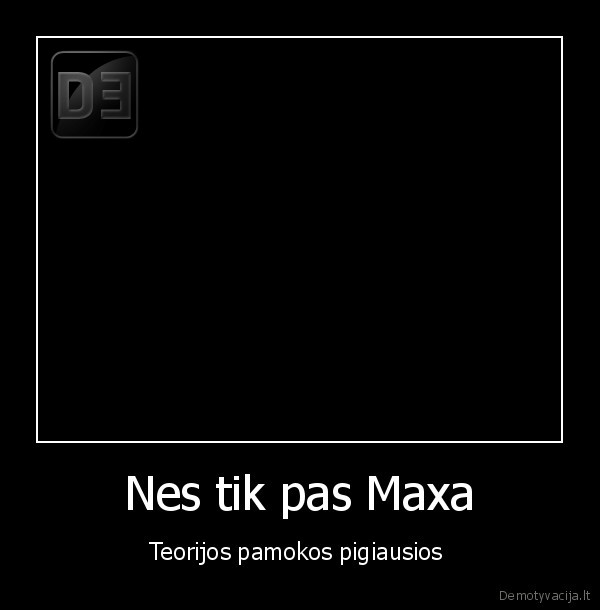 Nes tik pas Maxa