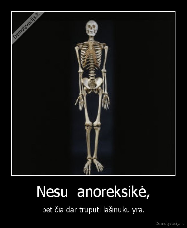 Nesu  anoreksikė,