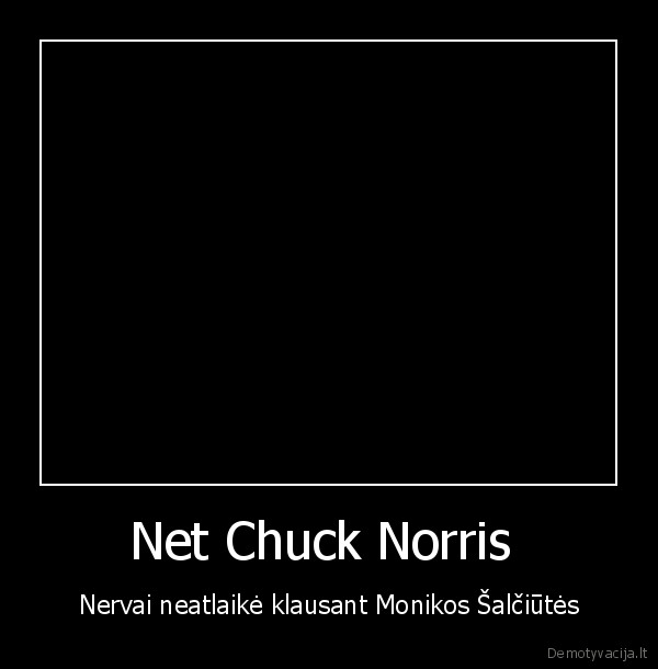 monika, salciute, suolis,chuck, norris, sudauzo, tv, ziurint, laida, suolis,suolis