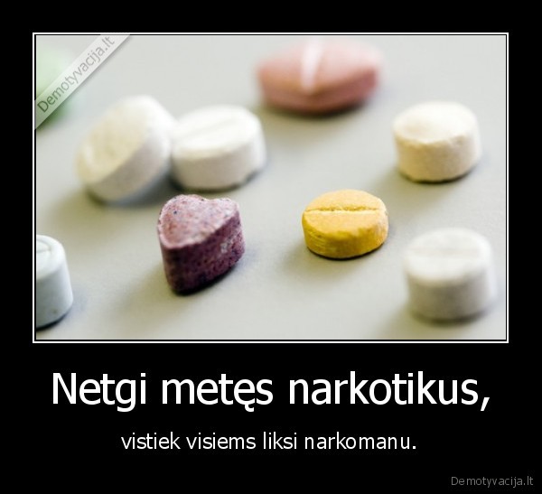 netgi, metes, narkotikus,vistiek, isliksi, narkomanu., akonas3