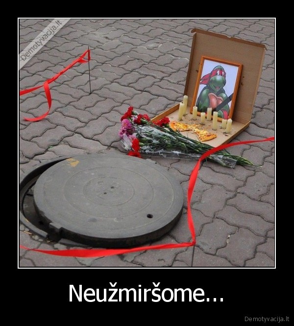 Neužmiršome...